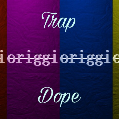 trap dope