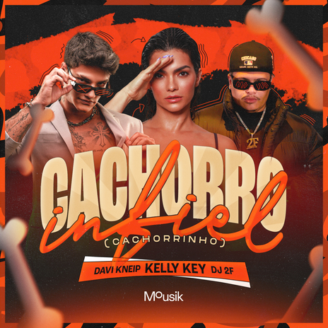 Cachorro Infiel (Cachorrinho) ft. Kelly Key, Dj 2F & Mousik | Boomplay Music