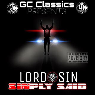 GC Classics Presents Lord Sin (Sinply Said)