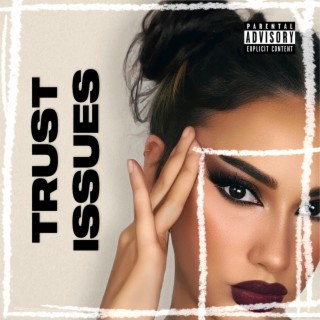 Trust Issues lyrics | Boomplay Music