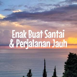 Enak Buat Santai Dan Perjalanan Jauh