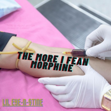 The More I Fean Morphine | Boomplay Music