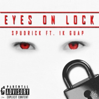 Eyes on Lock ft. 1k*guap lyrics | Boomplay Music