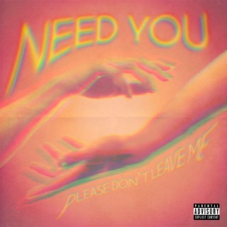 Need You (Please Don't Leave Me) ft. Alexandra lyrics | Boomplay Music