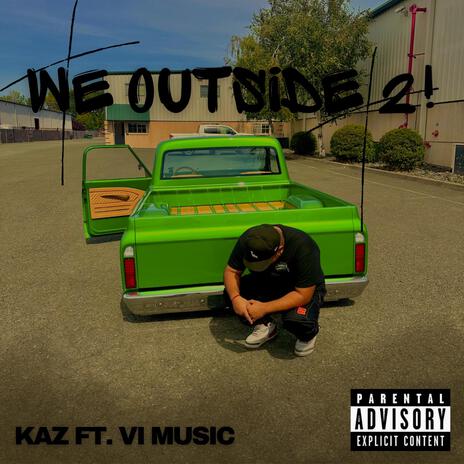 We Outside 2! ft. V.I.Musik | Boomplay Music