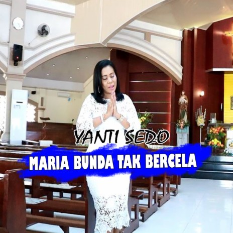 Maria Bunda Tak Bercela | Boomplay Music