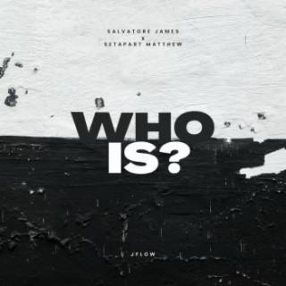 WHO IS?