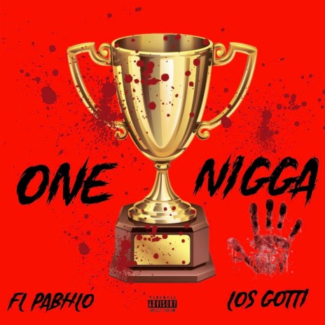 One Nigga ft. Los Gotti | Boomplay Music