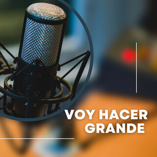 Voy hacer grande