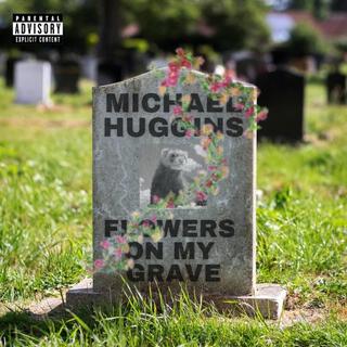 flowers on my grave