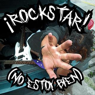 ¡ROCKSTAR! (No estoy bien) lyrics | Boomplay Music