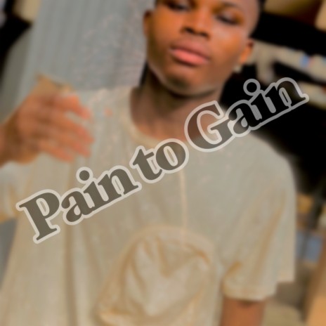 Pain to Gain