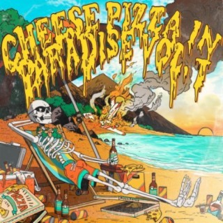Cheese Pizza In Paradise Vol. 1
