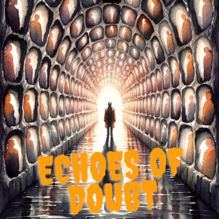 Echoes of Doubt