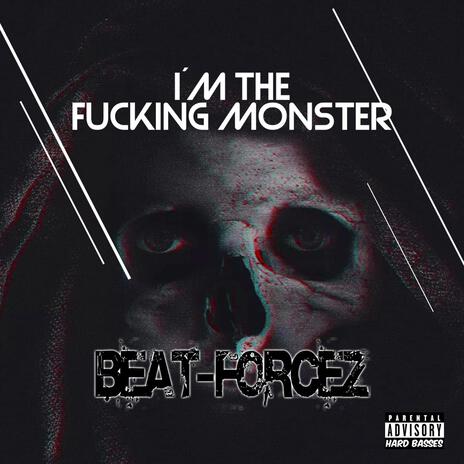 I´m The Fucking Monster | Boomplay Music