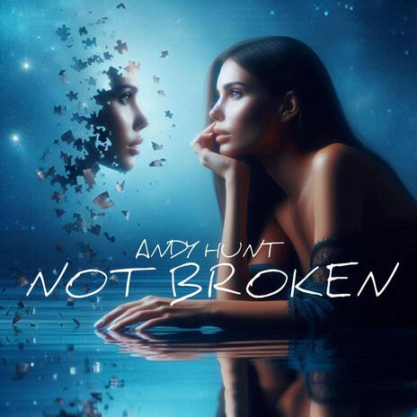 Not Broken | Boomplay Music