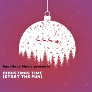 Christmas Time (Start The Fun) lyrics | Boomplay Music
