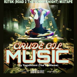 CRUDE OIL MUSIC (R2TSK)MIXTAPE