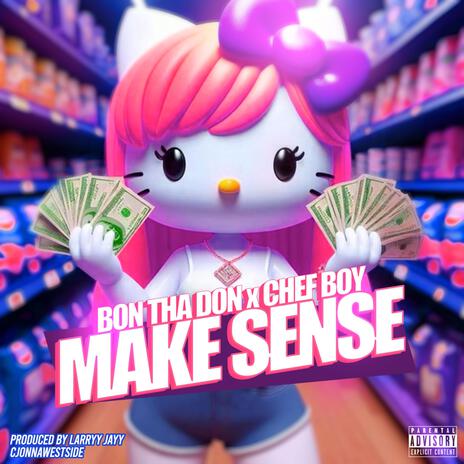 Make Sense ft. Chef Boy | Boomplay Music