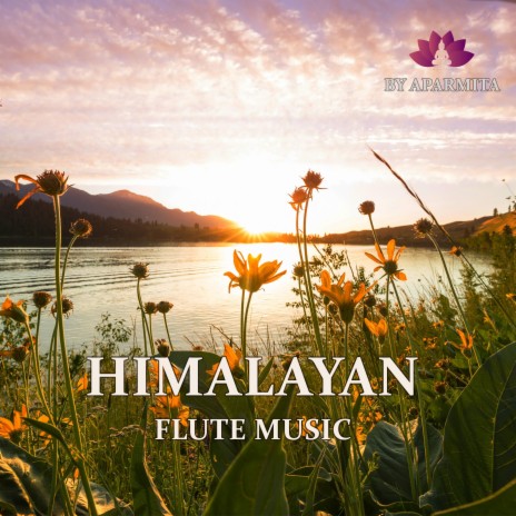 Himalayan Flute Music Epi. 127 | Boomplay Music