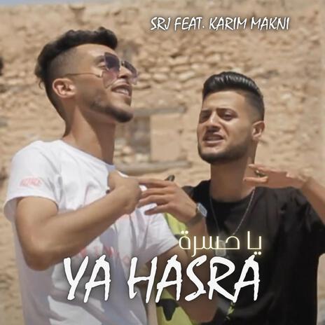 Ya Hasra ft. Karim Makni | Boomplay Music