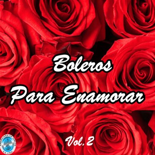 Boleros para Enamorar, Vol. 2