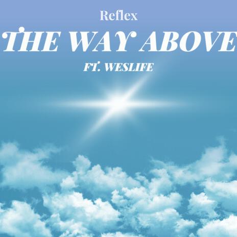 The Way Above ft. WesLife | Boomplay Music