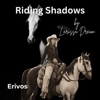 Riding Shadows