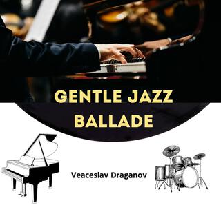 Gentle Jazz Ballade