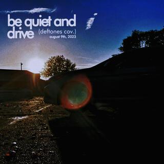 be quiet and drive (demo, 8-9-23)