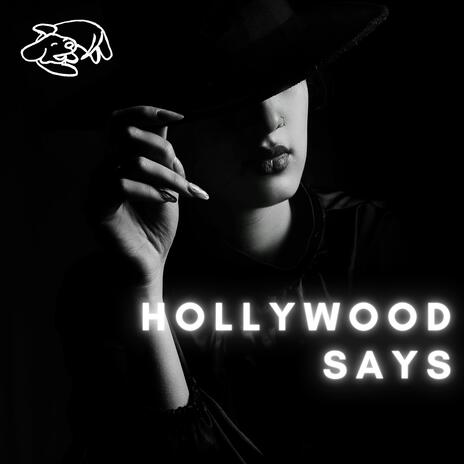 Hollywood Says | Boomplay Music