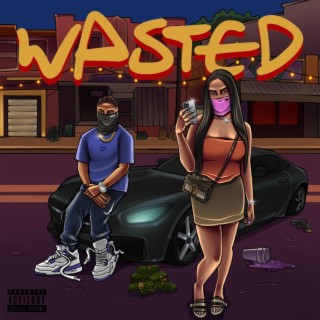 WASTED lyrics | Boomplay Music