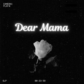 Dear Mama