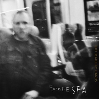 Even the Sea lyrics | Boomplay Music