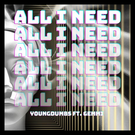 All I Need ft. Gemmi | Boomplay Music