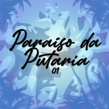 Paraíso Da Putaria 01 | Boomplay Music