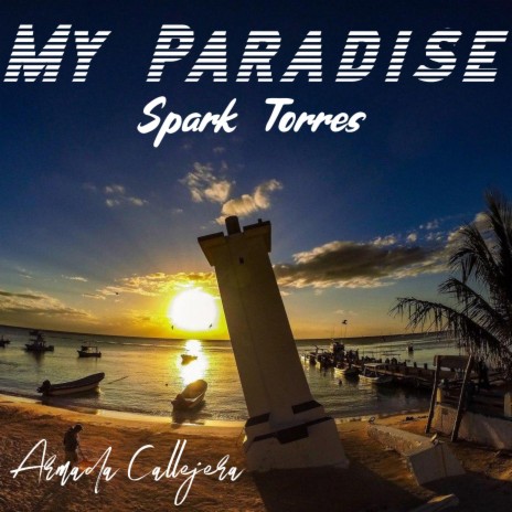 My Paradise ft. Spark Torres | Boomplay Music