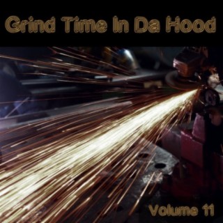 Grind Time In Da Hood Vol, 11