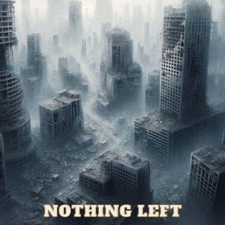 Nothing Left | Boomplay Music