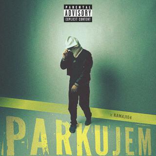 Parkujem ft. Kamaji04 lyrics | Boomplay Music