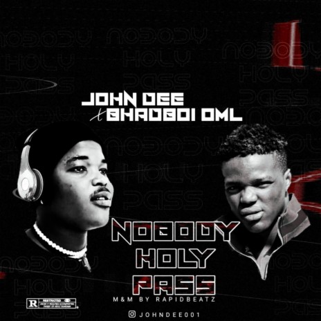 Nobody Holy Pass ft. Bhadboi OML | Boomplay Music