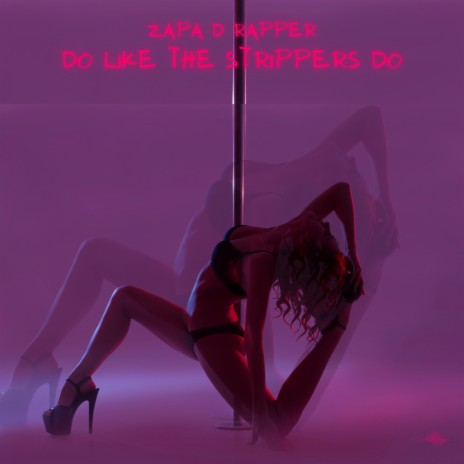Do Like The Strippers Do | Boomplay Music