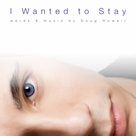 I Wanted to Stay | Boomplay Music