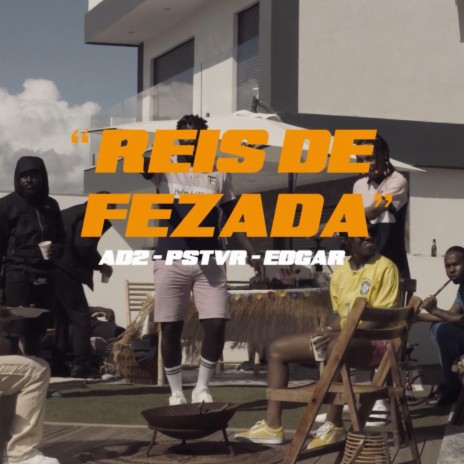 REIS DE FEZADA ft. PSTVR & EDGAR | Boomplay Music