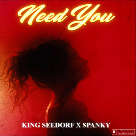 NEED YOU ft. SPANKY | Boomplay Music