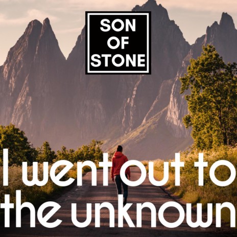 I went out to the unknown | Boomplay Music