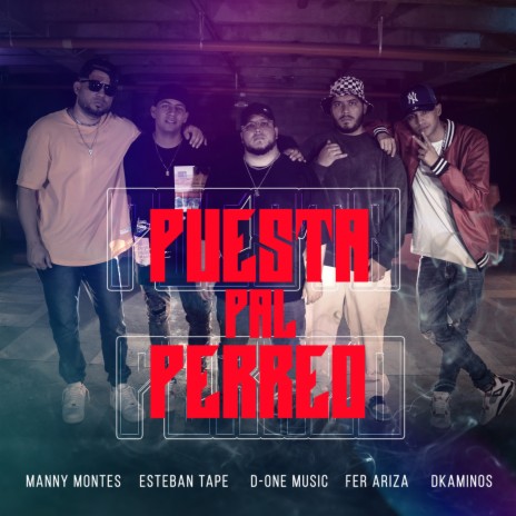 Puesta Pal Perreo ft. D-One Music, Fer Ariza, Dkaminos & Esteban Tape