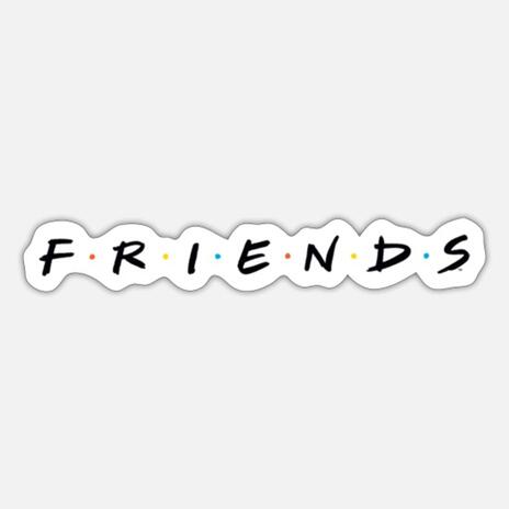 F R I E N D S | Boomplay Music