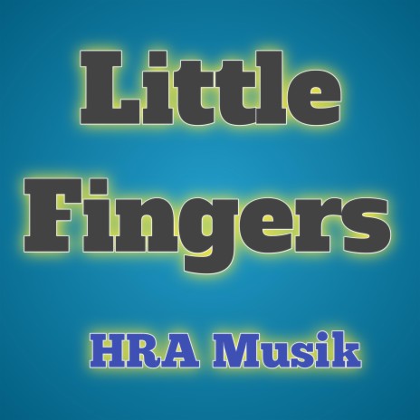 Little Fingers | Boomplay Music