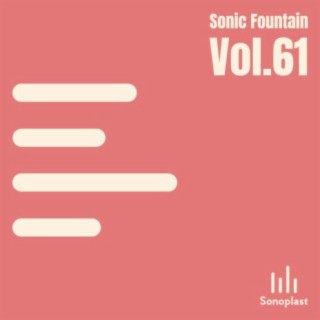 Sonic Fountain, Vol. 61